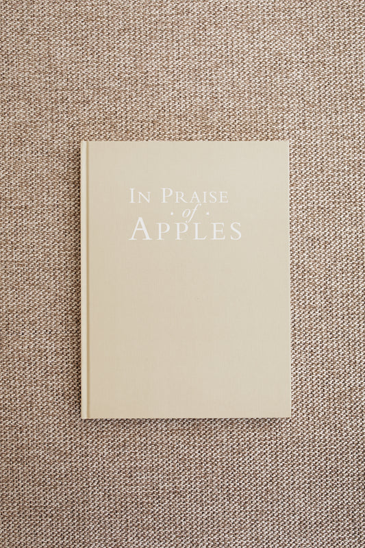 In Praise of Apples: A Harvest of History, Horticulture & Recipes