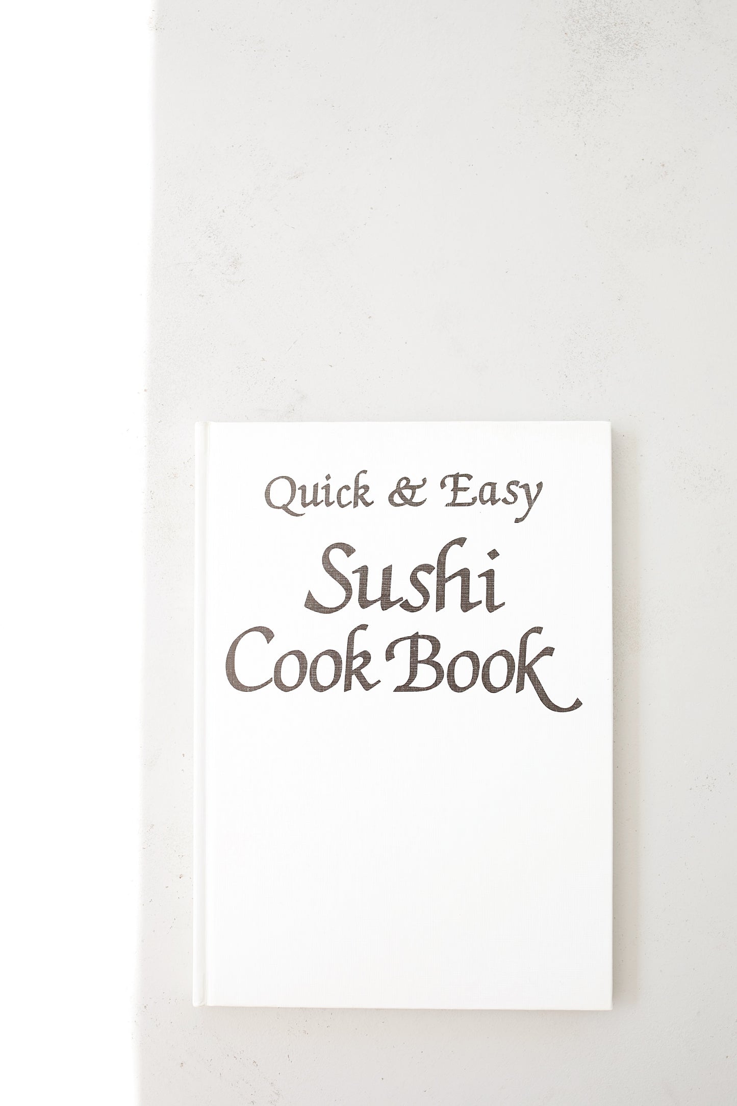 Quick & Easy Sushi Cookbook
